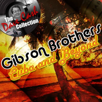 Cuba and Beyond - [The Dave Cash Collection] 專輯 The Gibson Brothers