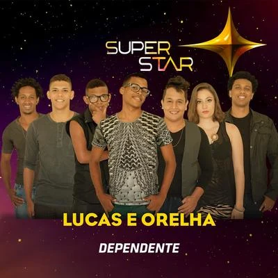 Dependente (Superstar) - Single 專輯 Lucas e Orelha/Rashid