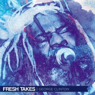 Fresh Takes 專輯 George Clinton