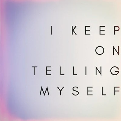 I Keep on Telling Myself 專輯 Dave Thomas Junior/Linney/Adam Szabo/Arielle Maren/Roxanne Emery