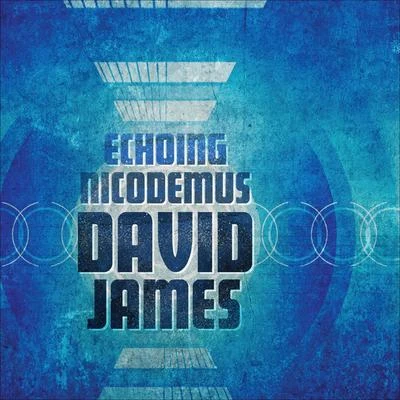 Echoing Nicodemus 专辑 David James