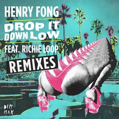 Drop It Down Low (Remixes) 專輯 Henry Fong/Joel Fletcher