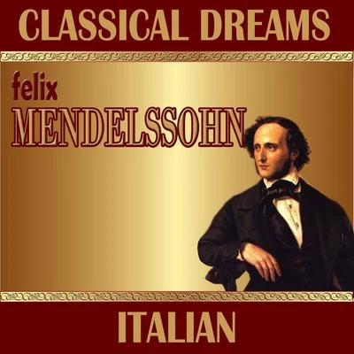 Felix Mendelssohn: Classical Dreams. Italian 專輯 Leonard Hokanson