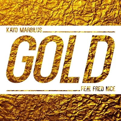 Gold (feat. Fred Nice) 专辑 DJ Juicy.gh/DJ Snowflake/Kayo Marbilus/Davoflow