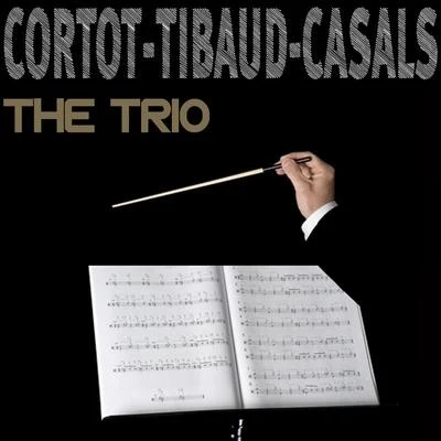 Cortot, Tibaud & Casals : The Trio 專輯 Alfred Cortot