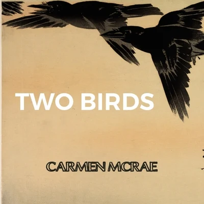 Two Birds 專輯 Carmen McRae/Chris Connor/Nina Simone