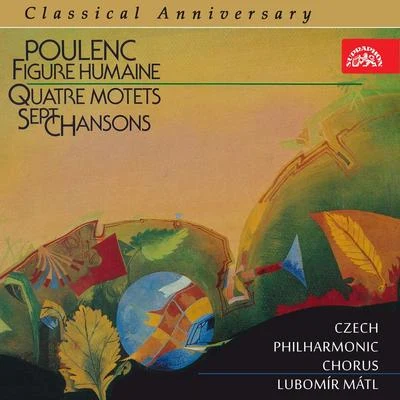 Poulenc: Figure humaine, 4 Motets and 7 Chansons 專輯 National Philarmonic Orchestra of Belarus/Wexford Festival Opera Chorus/Jean-Luc Tingaud/Lubomír Mátl