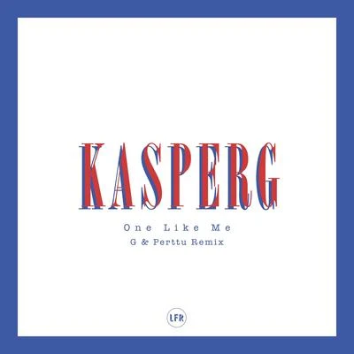 One Like Me (KASPERG & Perttu Remix) 專輯 Kyla La Grange/KASPERG