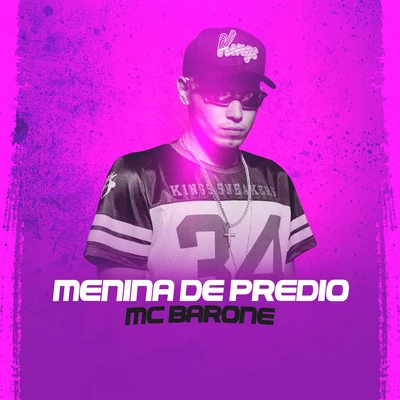 Menina de Prédio 专辑 MC Gomes/MC Barone/Mc Paulinho da Capital