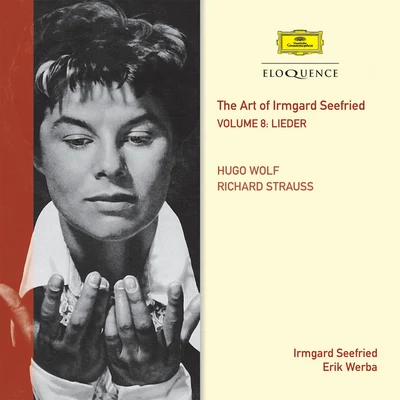 The Art Of Irmgard Seefried – Volume 8: Wolf & Strauss Lieder 专辑 Irmgard Seefried