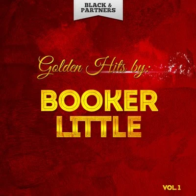 Golden Hits By Booker Little Vol. 1 专辑 Booker Little