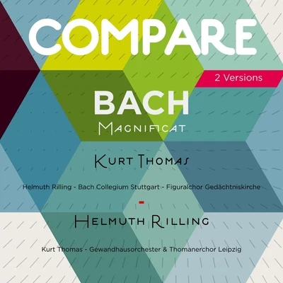 Bach: Magnificat, Kurt Thomas vs. Helmuth Rilling (Compare 2 Versions) 专辑 Kurt Thomas