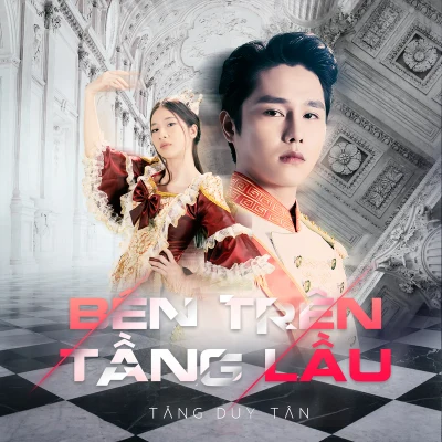 Bên Trên Tầng Lầu (楼上) (Ver 2) 专辑 Rain Radio/TruongThinh/Tăng Duy Tân