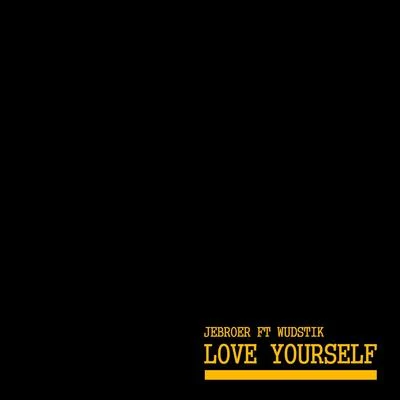 JebroerDirtcaps Love Yourself (feat. Wudstik)