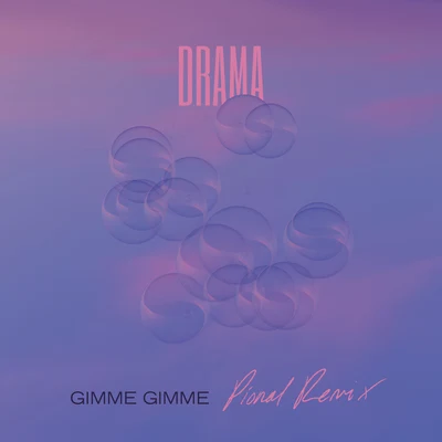 Gimme Gimme (Pional Remix) 专辑 Drama