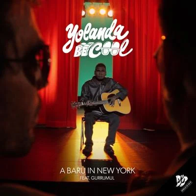 A Baru in New York (feat. Gurrumul) 專輯 Yolanda Be Cool