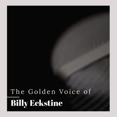 The Golden Voice of Billy Eckstine 專輯 Quincy Jones