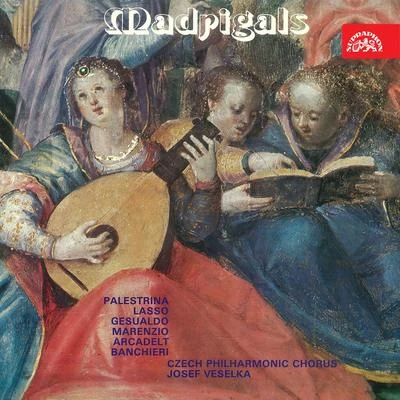 Palestrina, Lasso, Gesualdo, Marenzio, Arcadelt, Banchieri: Madrigals 專輯 Alois Tiahan/Ladislav Vrtal/Sbor ostravského rozhlasového orchestru/Pěvecké sdružení ostravských učitelek/Prague Philharmonic Choir