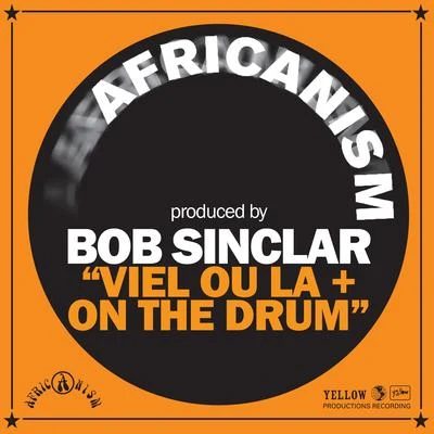 Viel Ou La + On The Drum 專輯 Africanism/Bob Sinclar