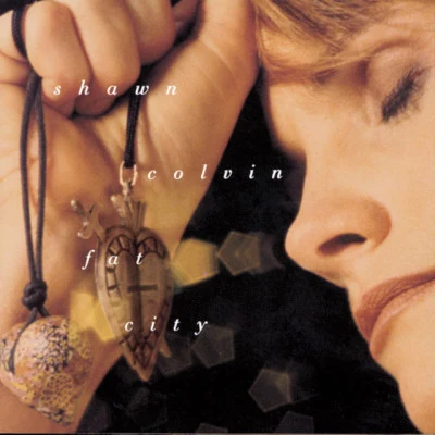 Fat City 專輯 Shawn Colvin