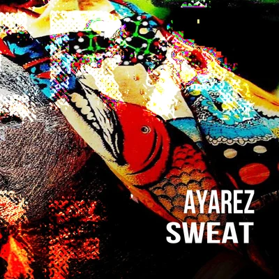 Sweat 專輯 Ayarez