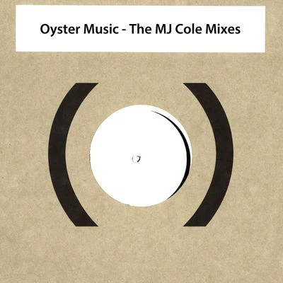 Oyster Music - The MJ Cole Mixes 專輯 MJ Cole