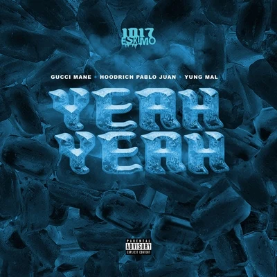 Yeah Yeah (feat. Gucci Mane) 專輯 Hoodrich Pablo Juan/Brodinski