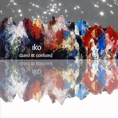 Dazed and Confused 专辑 Iko