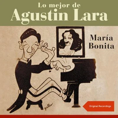 María Bonita (Lo mejor de Augustin Lara - Original Recordings) 專輯 Agustin Lara