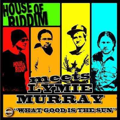 What Good Is the Sun 專輯 House of riddim/Hornsman Coyote