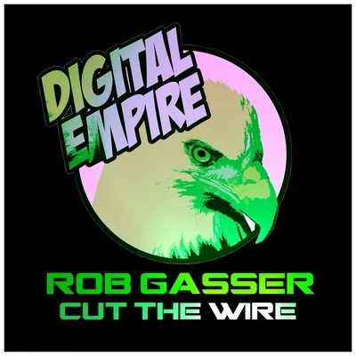 Cut The Wire 专辑 Rob Gasser