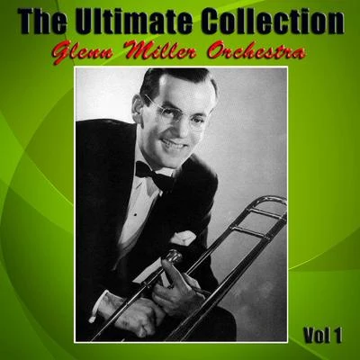 The Ultimate Collection Vol 1 专辑 Glenn Miller Orchestra