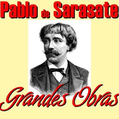 Pablo de Sarasate Grandes Obras 專輯 Pablo de Sarasate