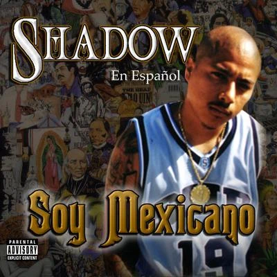 Soy Mexicano 專輯 Mr. Shadow/Nino Brown/Bad Boy