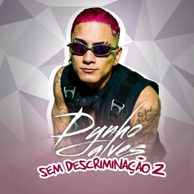 Sem Descriminação 2 专辑 Dynho Alves/DJ LEOZINHO MPC