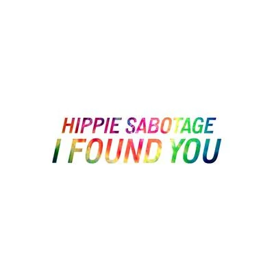 I Found You 专辑 Hippie Sabotage