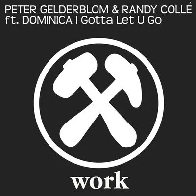 Peter Gelderblom I Gotta Let U Go (feat. Dominica)