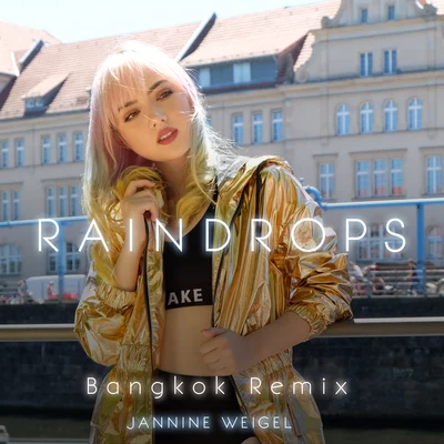 Raindrops (Bangkok Remix) 專輯 Jannine Weigel