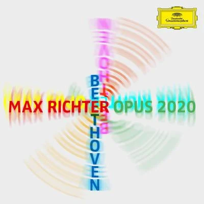 Max Richter – Beethoven – Opus 2020 專輯 Beethoven Orchester Bonn