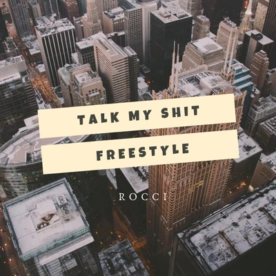 Talk My Shit (Freestyle) 專輯 The Loft/Rocci