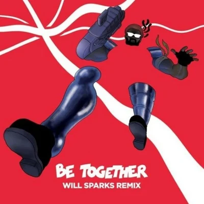 Be Together (Will Sparks Remix) 專輯 Major Lazer