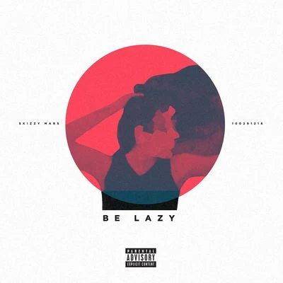 Be Lazy 专辑 Skizzy Mars