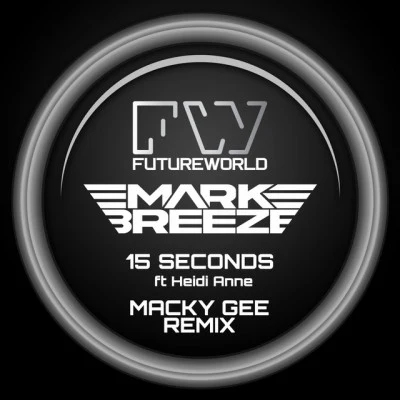 Mark Breeze 15 Seconds (Macky Gee Remix)