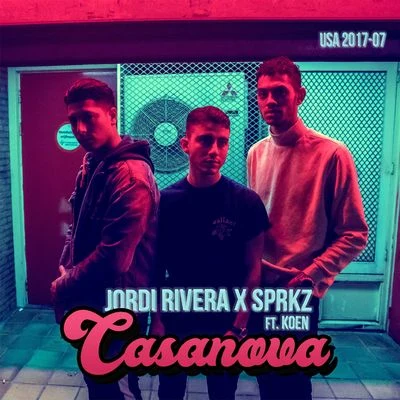 SPRKZKoenJordi Rivera x SPRKZ feat. KoenJordi Rivera Casanova