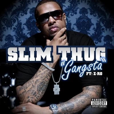 Gangsta (feat. Z-Ro) 專輯 Slim Thug