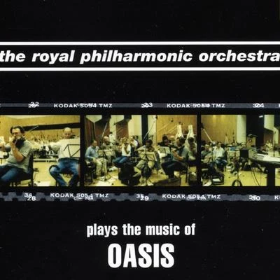 Plays the Music of Oasis 專輯 The Royal Philharmonic Orchestra/Quintino & Blasterjaxx