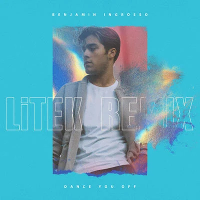 Benjamin Ingrosso Dance You Off (LiTek Remix)