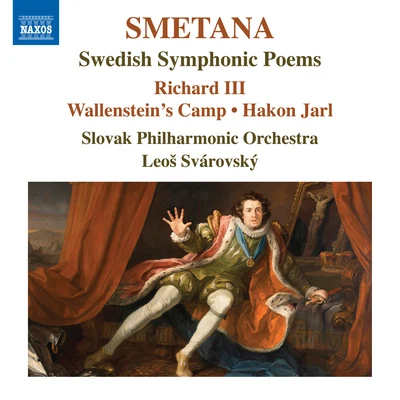 SMETANA, B.: Swedish Symphonic Poems - Richard IIIWallenstein&#x27;s CampHakon Jarl (Slovak Philharmonic, Svárovský) 专辑 Oliver von Dohnányi/Slovak Philharmonic Orchestra