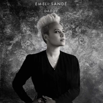 Daddy (feat. Naughty Boy) [Remixes] 專輯 Emeli Sandé/Mariah Carey/Selena Gomez/Taylor Swift/Ellie Goulding