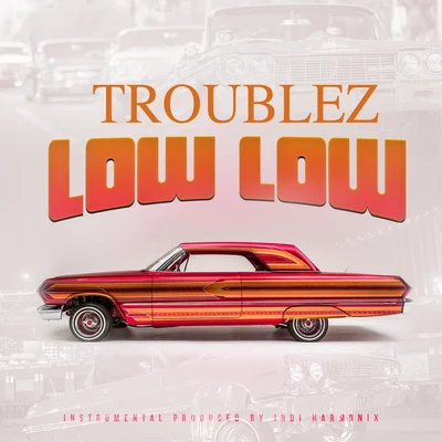 Low Low 专辑 Troublez